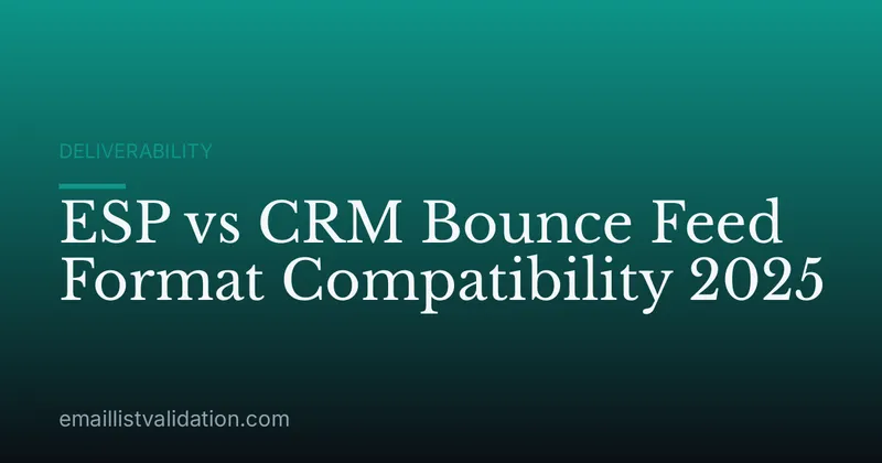 ESP vs CRM Bounce Feed Format Compatibility 2025