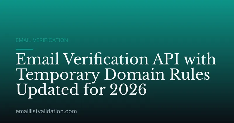 Email Verification API with Temporary Domain Rules Updated for 2026
