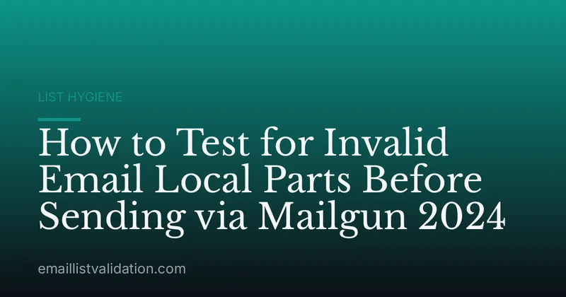 How to Test for Invalid Email Local Parts Before Sending via Mailgun 2024