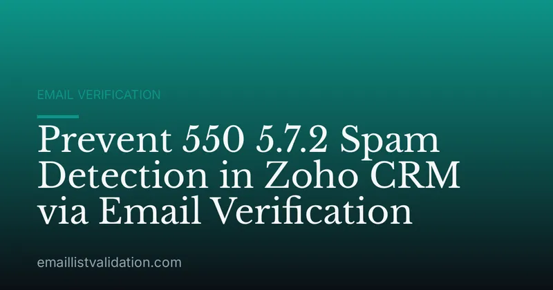 Prevent 550 5.7.2 Spam Detection in Zoho CRM via Email Verification