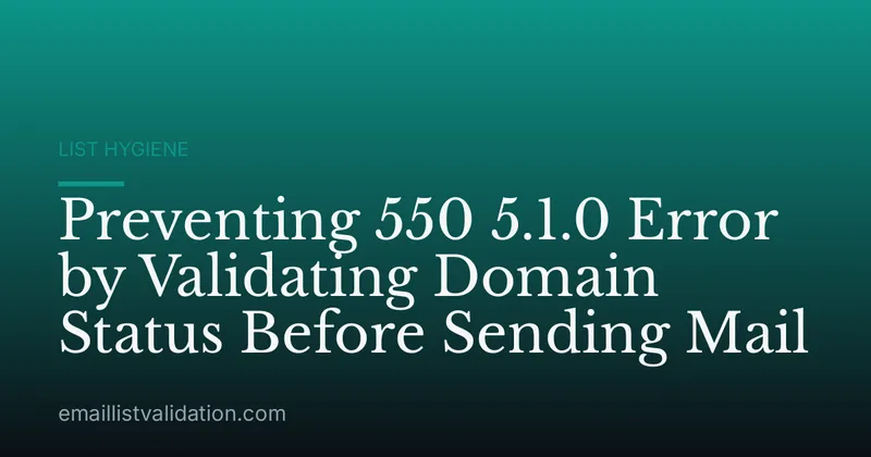 Preventing 550 5.1.0 Error by Validating Domain Status Before Sending Mail
