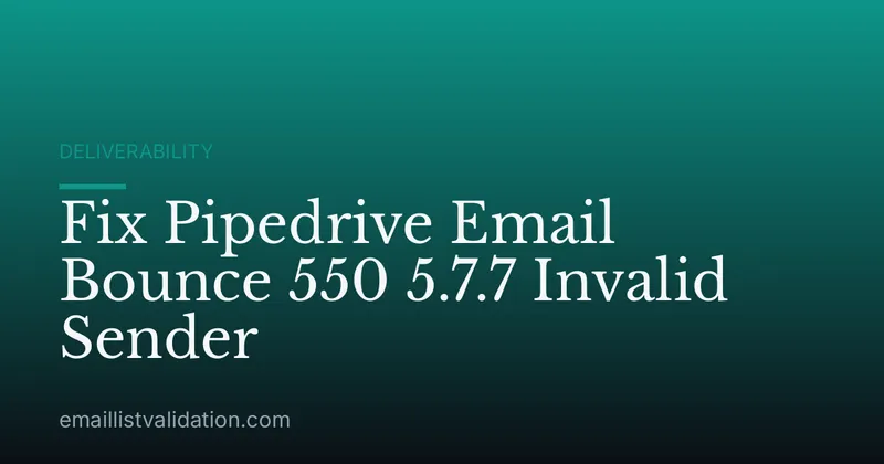 Fix Pipedrive Email Bounce 550 5.7.7 Invalid Sender