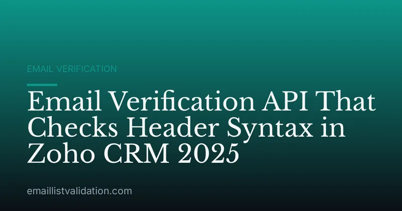 Email Verification API That Checks Header Syntax in Zoho CRM 2025