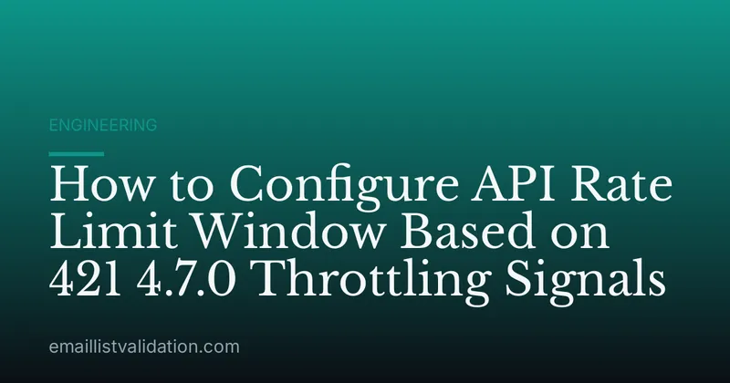 How to Configure API Rate Limit Window Based on 421 4.7.0 Throttling Signals