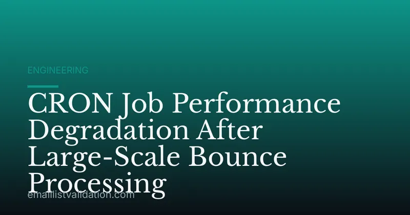 CRON Job Performance Degradation After Large-Scale Bounce Processing