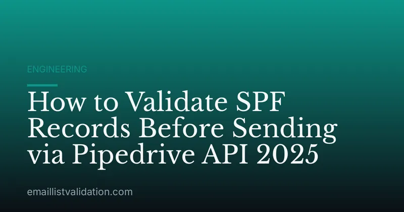 How to Validate SPF Records Before Sending via Pipedrive API 2025