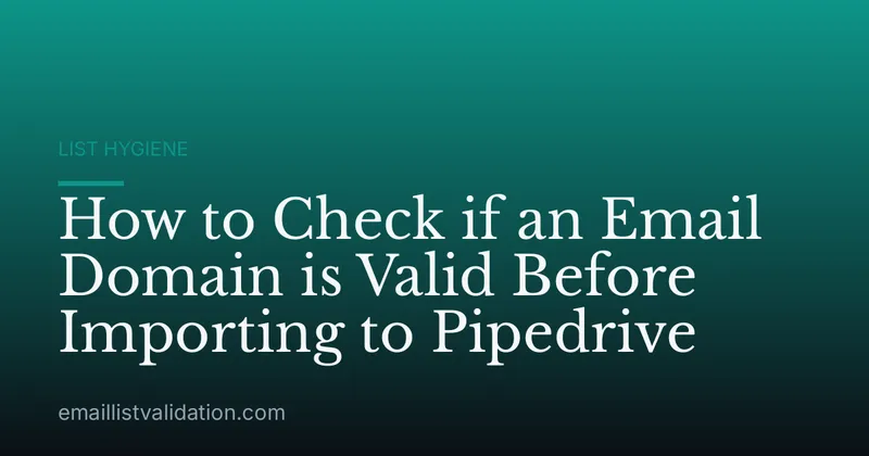 How to Check if an Email Domain is Valid Before Importing to Pipedrive