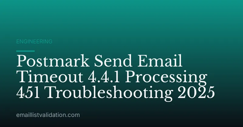 Postmark Send Email Timeout 4.4.1 Processing 451 Troubleshooting 2025