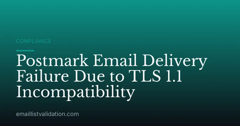 Postmark Email Delivery Failure Due to TLS 1.1 Incompatibility