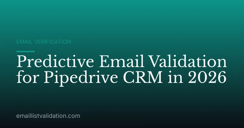 Predictive Email Validation for Pipedrive CRM in 2026