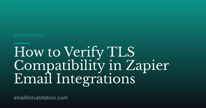 How to Verify TLS Compatibility in Zapier Email Integrations